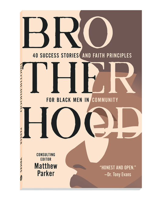 Brotherhood: 40 Success Stories and Faith Principles for Black Men in Community