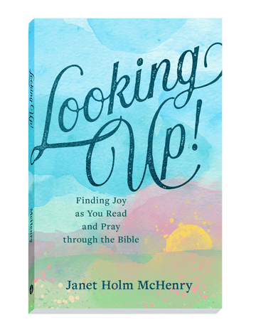 Looking Up! Finding Joy as You Read & Pray Through the Bible